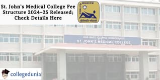 St. John’s Medical College Fee Structure 2024-25 Released; Check Details Here